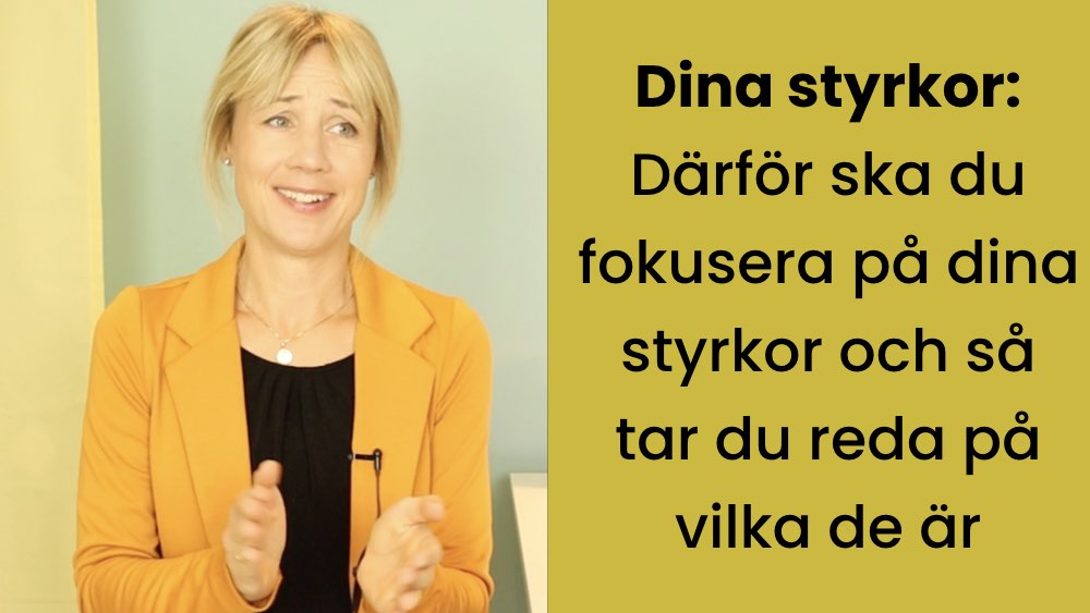 Dina styrkor - därför ska du fokusera på dina styrkor och så tar du reda på  vilka de är - Gabrielle Salander